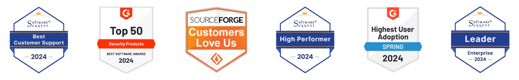 Software Suggest Best Customer Support 2024, G2 Top 50 Security Products 2024, SourceForge Customers Love Us 2024, Software Suggest High Performer 2024, G2 Highest User Adoption Spring 2024, Software Suggest Leader Enterprise 2024